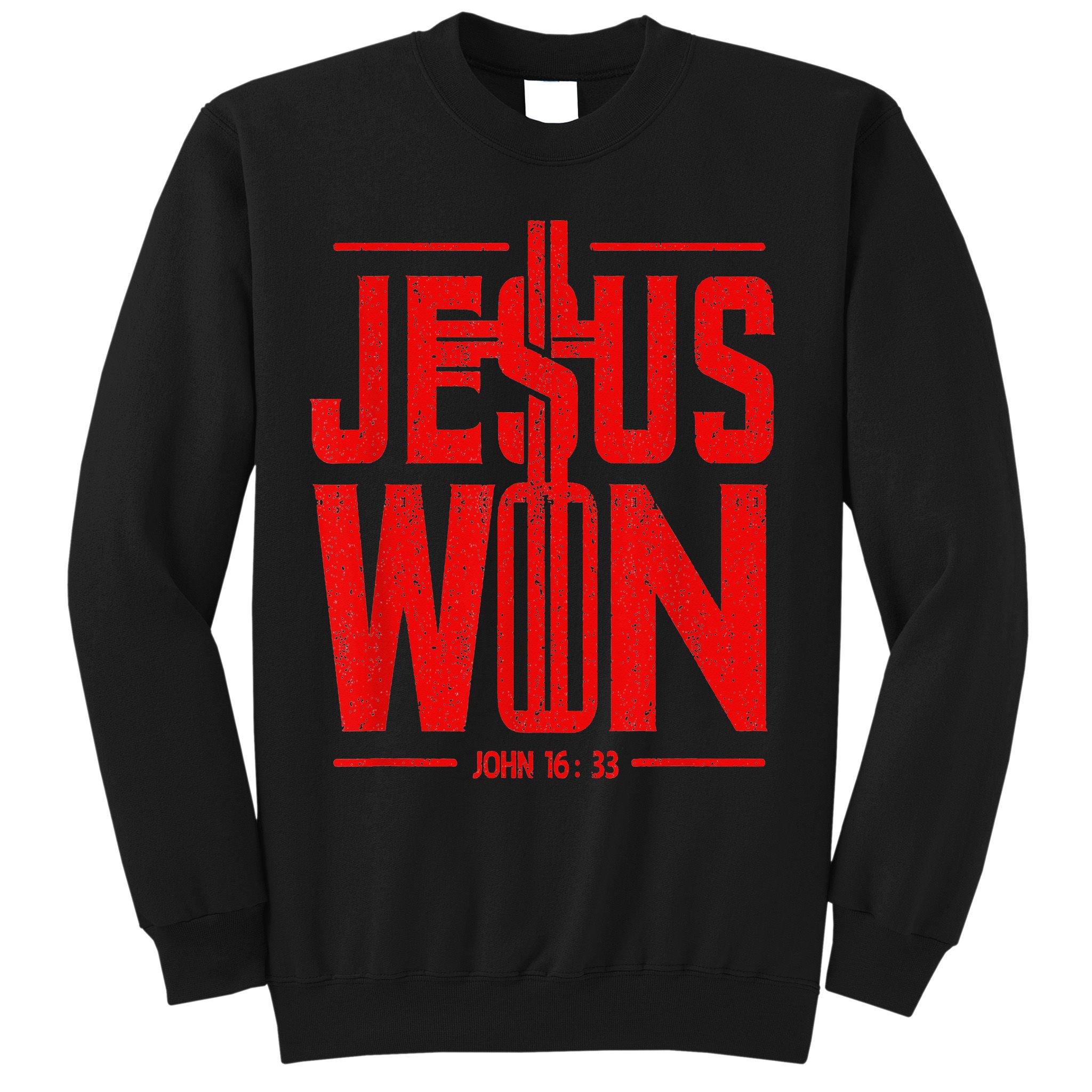 Jesus Won Just Here To Give God Glory John 16 33 Religious Sweatshirt