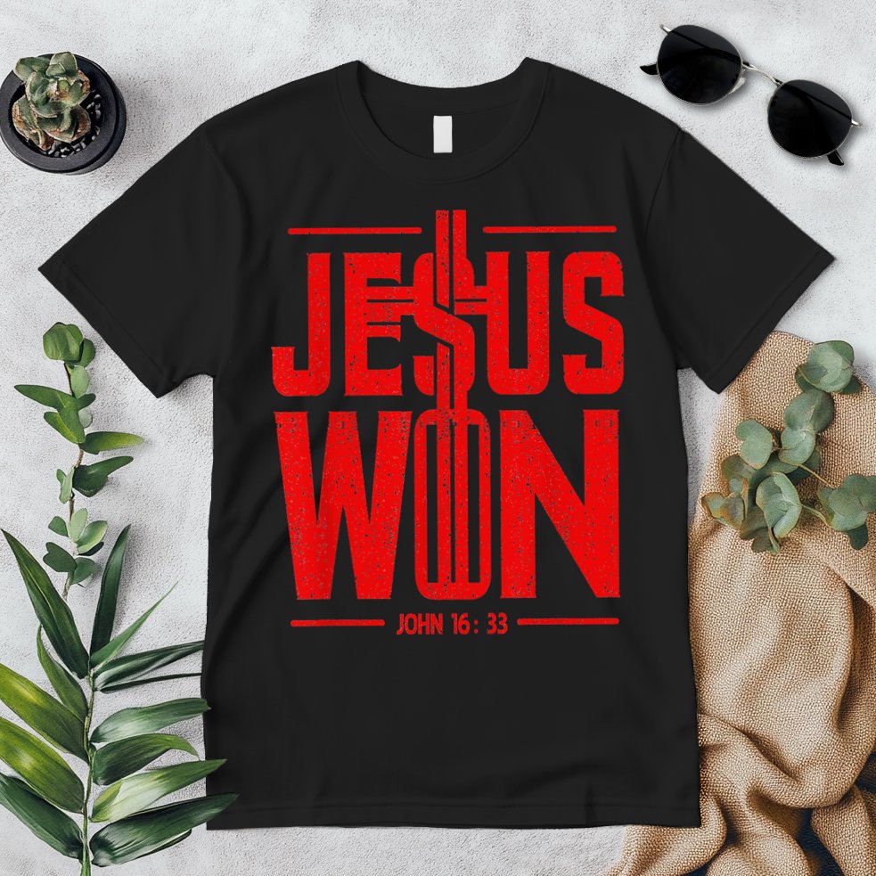 Jesus Won Just Here To Give God Glory John 16 33 Religious Premium T-Shirt