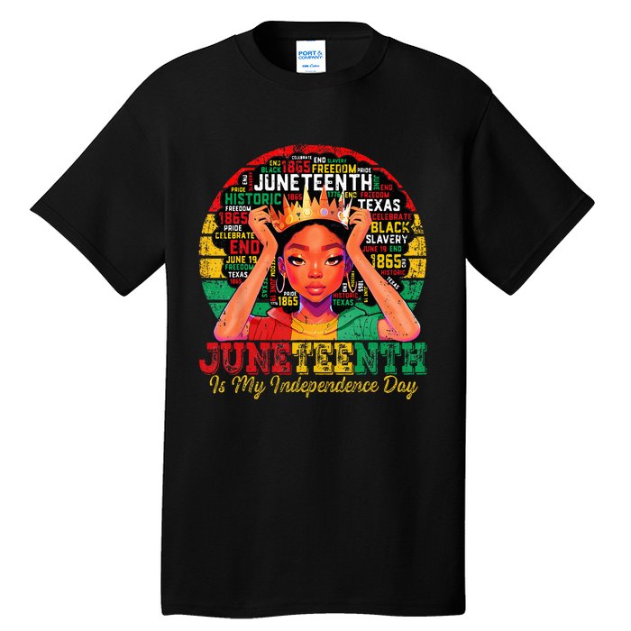 Juneteenth Wo Juneteenth Is My Independence Day Tall T-Shirt