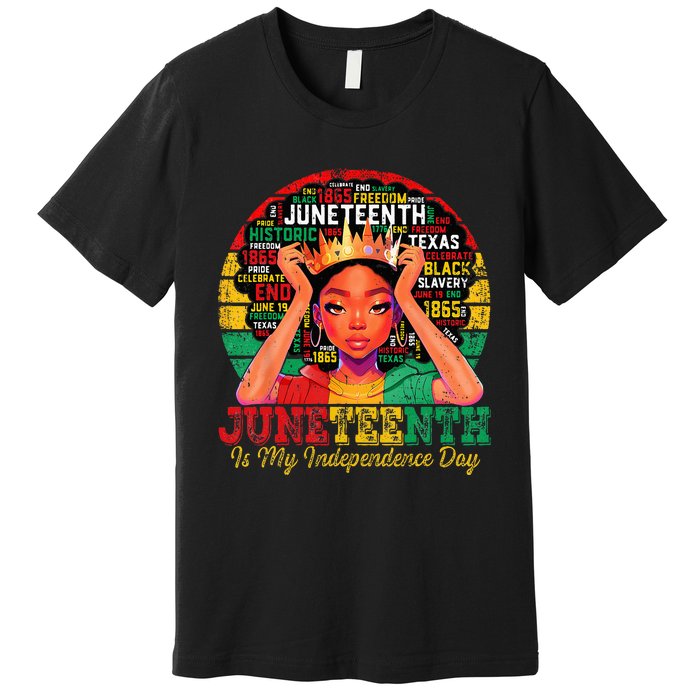 Juneteenth Wo Juneteenth Is My Independence Day Premium T-Shirt