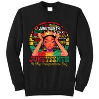 Juneteenth Wo Juneteenth Is My Independence Day Tall Sweatshirt