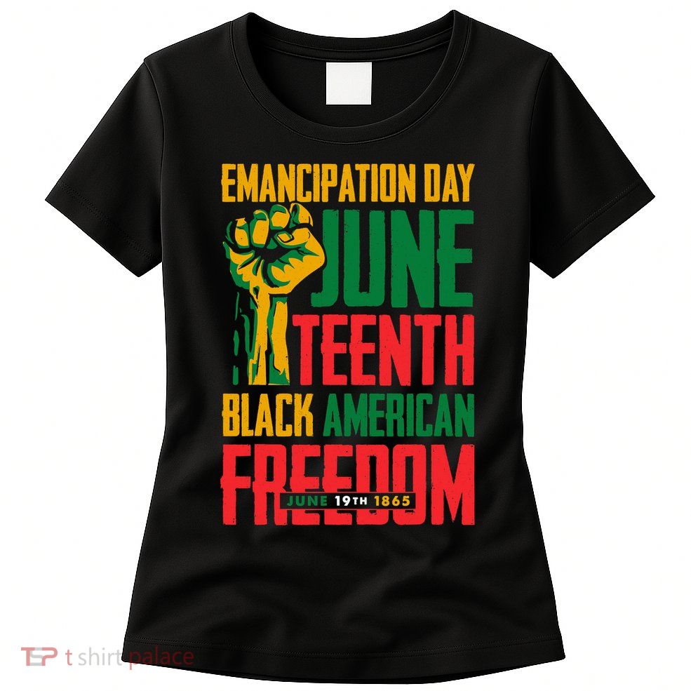 Juneteenth Women Juneteenth For Men Freedom Womens T-Shirt
