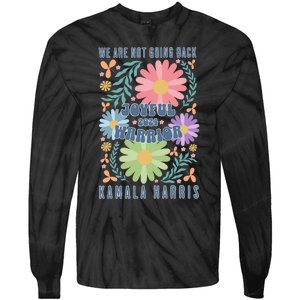 Joyful Warrior Kamala Harris Waltz 2024 WeRe Not Going Back Tie-Dye Long Sleeve Shirt