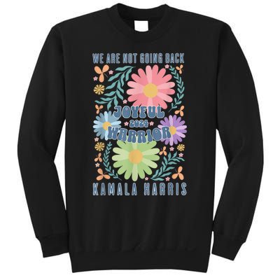 Joyful Warrior Kamala Harris Waltz 2024 WeRe Not Going Back Sweatshirt