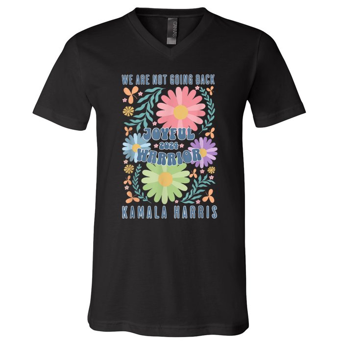 Joyful Warrior Kamala Harris Waltz 2024 WeRe Not Going Back V-Neck T-Shirt