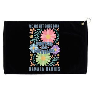 Joyful Warrior Kamala Harris Waltz 2024 WeRe Not Going Back Grommeted Golf Towel