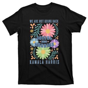 Joyful Warrior Kamala Harris Waltz 2024 WeRe Not Going Back Gift T-Shirt