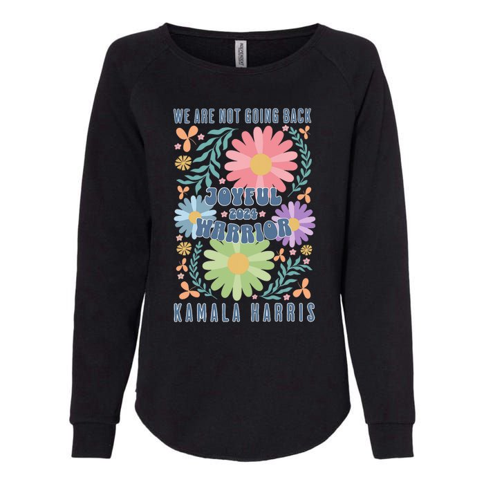 Joyful Warrior Kamala Harris Waltz 2024 WeRe Not Going Back Womens California Wash Sweatshirt