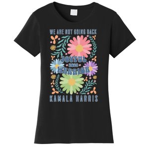 Joyful Warrior Kamala Harris Waltz 2024 WeRe Not Going Back Women's T-Shirt