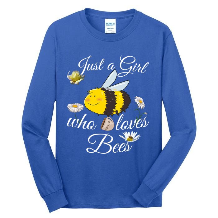 Just Who Loves Bees Cute Floral Honey Bee And Coffee Lover Cool Gift Tall Long Sleeve T-Shirt