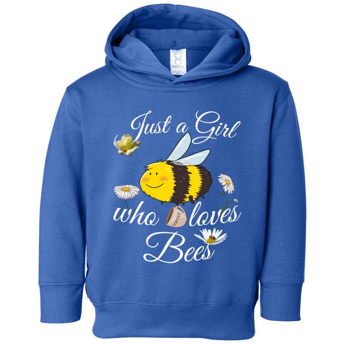 Just Who Loves Bees Cute Floral Honey Bee And Coffee Lover Meaningful Gift Toddler Hoodie