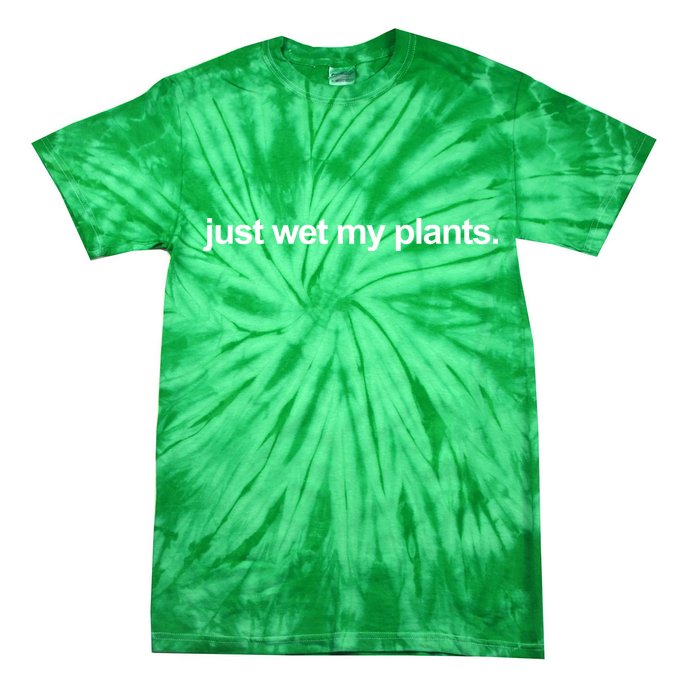 Just Wet My Pants Funny Gardening Tie-Dye T-Shirt