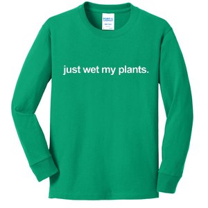 Just Wet My Pants Funny Gardening Kids Long Sleeve Shirt