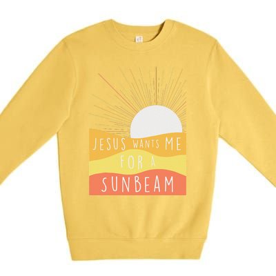 Jesus Wants Me For A Sunbeam Premium Crewneck Sweatshirt