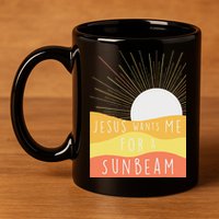 Jesus Wants Me For A Sunbeam 11oz C Handle Ceramic Mug