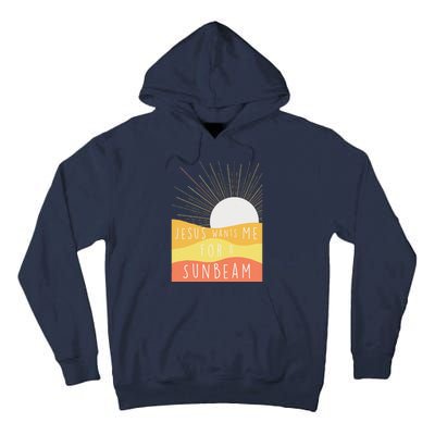 Jesus Wants Me For A Sunbeam Tall Hoodie