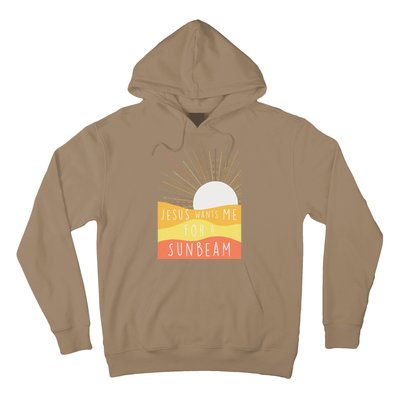 Jesus Wants Me For A Sunbeam Hoodie