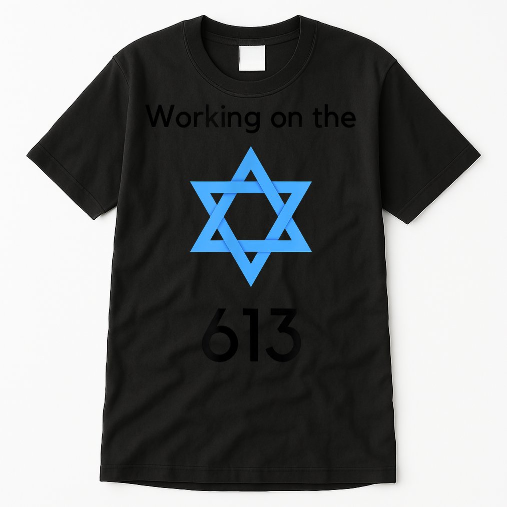 Jewish Working On The 613 Funny 613 Mitzvot Shirt For Jewish People Tall T-Shirt