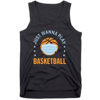 Just Wanna Play Basketball Gift Funny Sport Tank Top