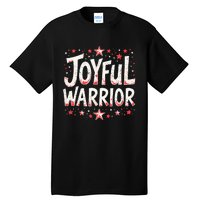 Joyful Warrior Pro Kamala Harris 2024 Kamala 2024 Supporter Tall T-Shirt