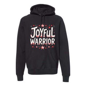 Joyful Warrior Pro Kamala Harris 2024 Kamala 2024 Supporter Premium Hoodie