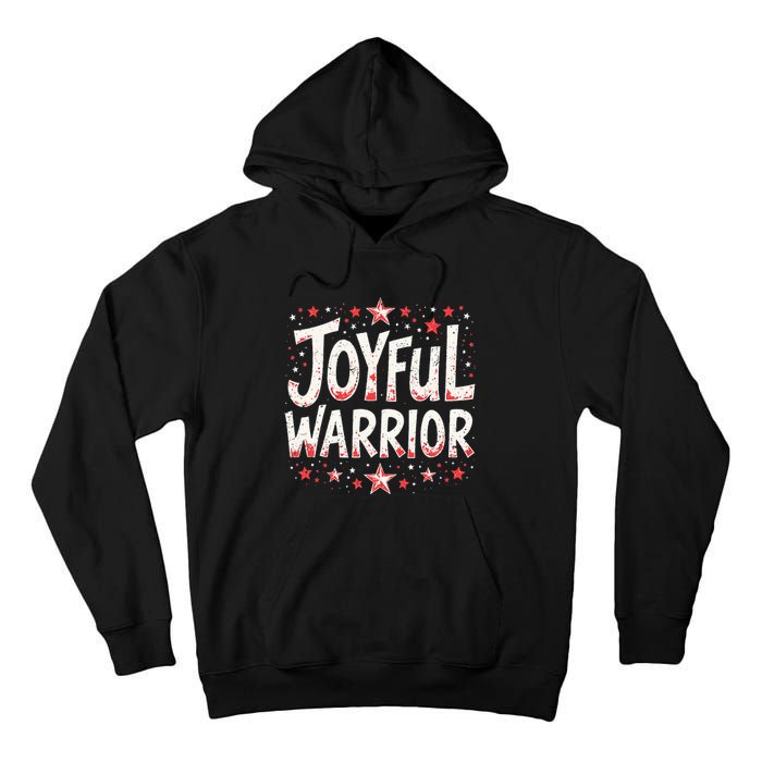 Joyful Warrior Pro Kamala Harris 2024 Kamala 2024 Supporter Tall Hoodie