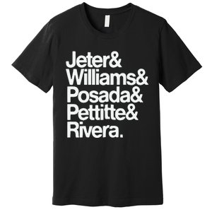 Jeter Williams Posada Pettitte Rivera Premium T-Shirt