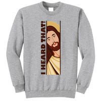 Jesus Watching Peeking I Heard That Funny Christian Meme Tall Sweatshirt