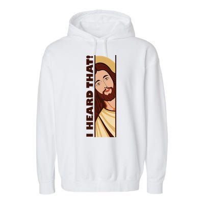 Jesus Watching Peeking I Heard That Funny Christian Meme Garment-Dyed Fleece Hoodie