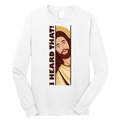 Jesus Watching Peeking I Heard That Funny Christian Meme Long Sleeve Shirt