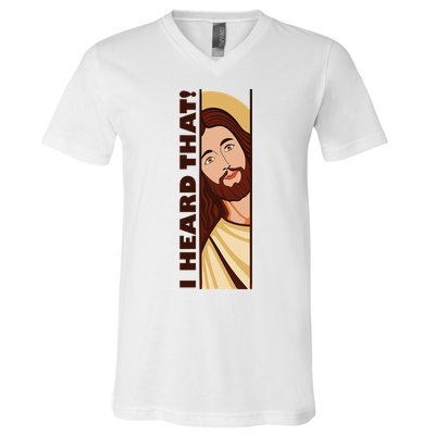 Jesus Watching Peeking I Heard That Funny Christian Meme V-Neck T-Shirt