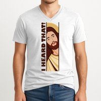 Jesus Watching Peeking I Heard That Funny Christian Meme V-Neck T-Shirt