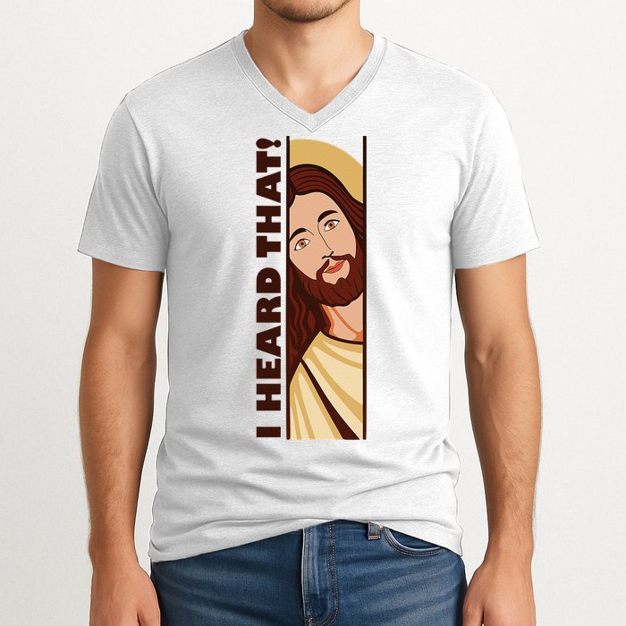 Jesus Watching Peeking I Heard That Funny Christian Meme V-Neck T-Shirt