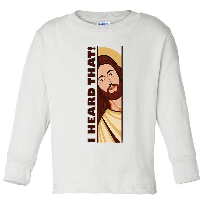 Jesus Watching Peeking I Heard That Funny Christian Meme Toddler Long Sleeve Shirt
