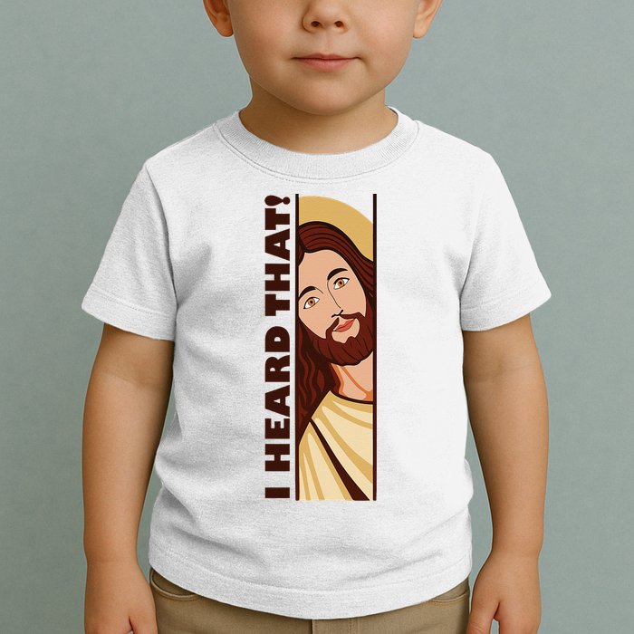 Jesus Watching Peeking I Heard That Funny Christian Meme Toddler T-Shirt