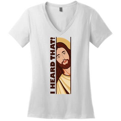 Jesus Watching Peeking I Heard That Funny Christian Meme Women's V-Neck T-Shirt