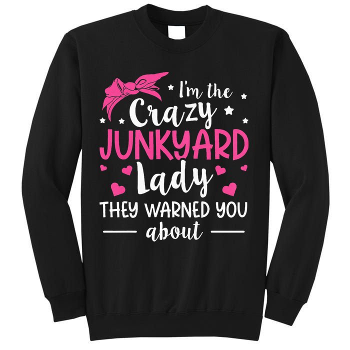 Junkyard Worker Quote For A Junkyard Lady Sweatshirt