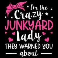 Junkyard Worker Quote For A Junkyard Lady Magnet