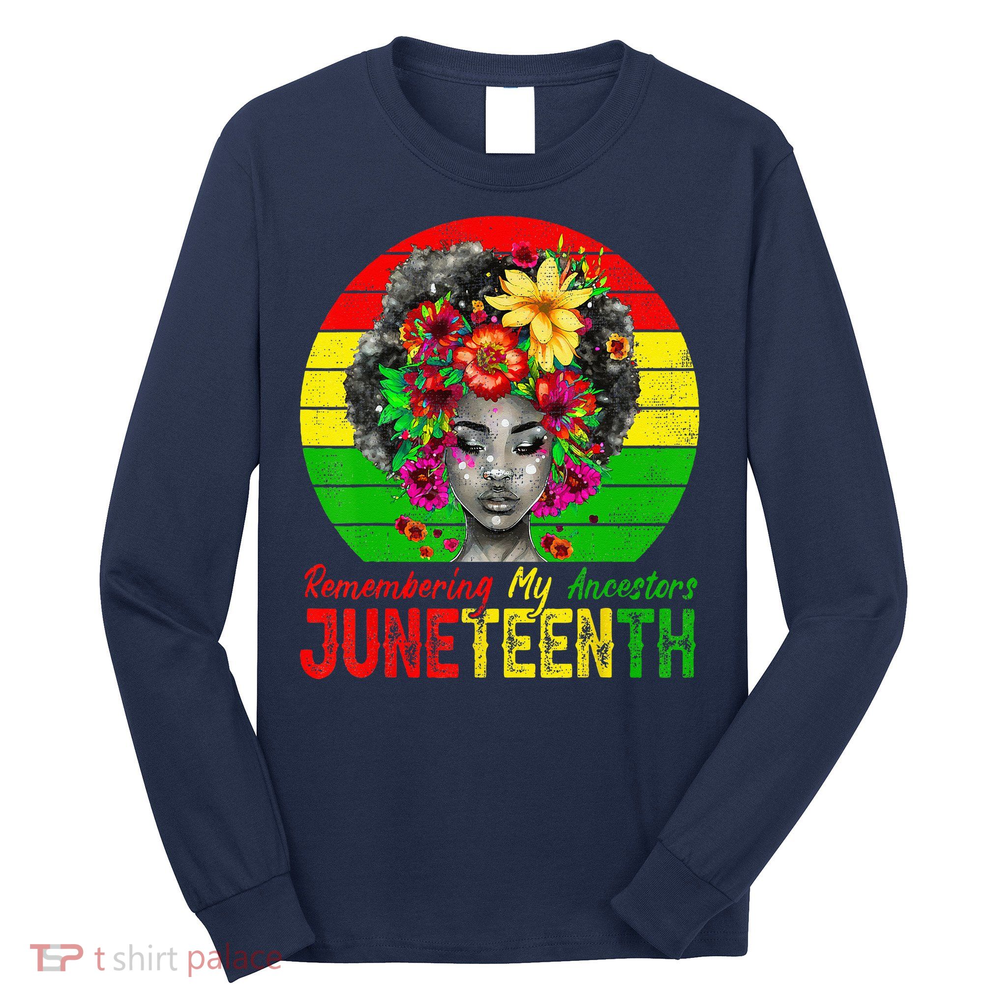 Juneteenth Wo Remembering My Ancestors Black Wo Long Sleeve Shirt