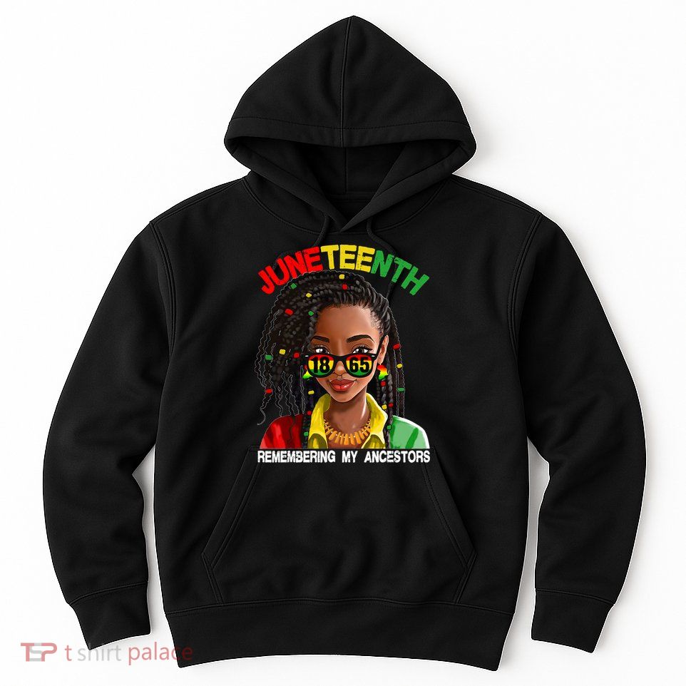 Juneteenth Women Remebering My Ancestors Hoodie