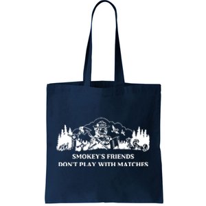 Johnb Wear Smokey’S Friends Don’T Play With Matches Tote Bag