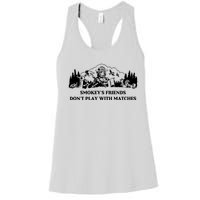 Johnb Wear Smokey’S Friends Don’T Play With Matches Women's Racerback Tank