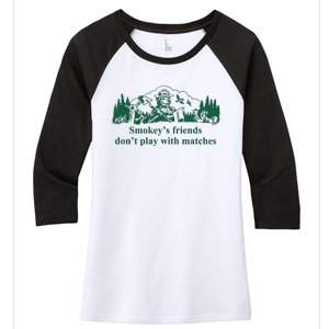 JohnB Wear Smokey’s Friends Don’t Play With Matches Women's Tri-Blend 3/4-Sleeve Raglan Shirt