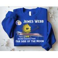 James Webb Space Telescope Moon Earth Second Lagrange Point Gift Sweatshirt