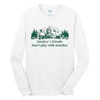 JohnB Wear Smokeys Friends Dont Play With Matches Tall Long Sleeve T-Shirt