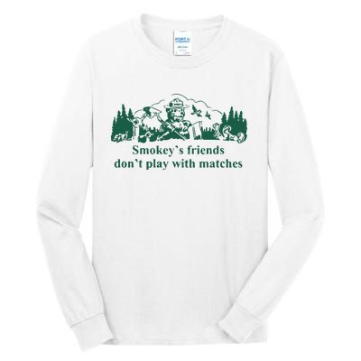 JohnB Wear Smokeys Friends Dont Play With Matches Tall Long Sleeve T-Shirt