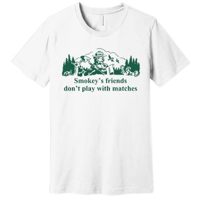 JohnB Wear Smokeys Friends Dont Play With Matches Premium T-Shirt