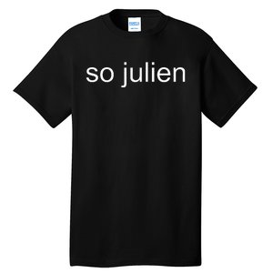 Julien Wearing So Julien Tall T-Shirt