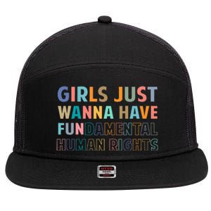 Just Want To Have Fundamental Human Rights Feminist 7 Panel Mesh Trucker Snapback Hat