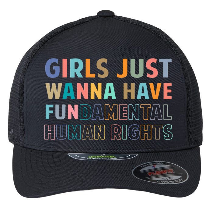 Just Want To Have Fundamental Human Rights Feminist Flexfit Unipanel Trucker Cap